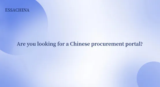 Are you looking for a Chinese procurement portal?